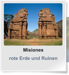 Misiones rote Erde und Ruinen